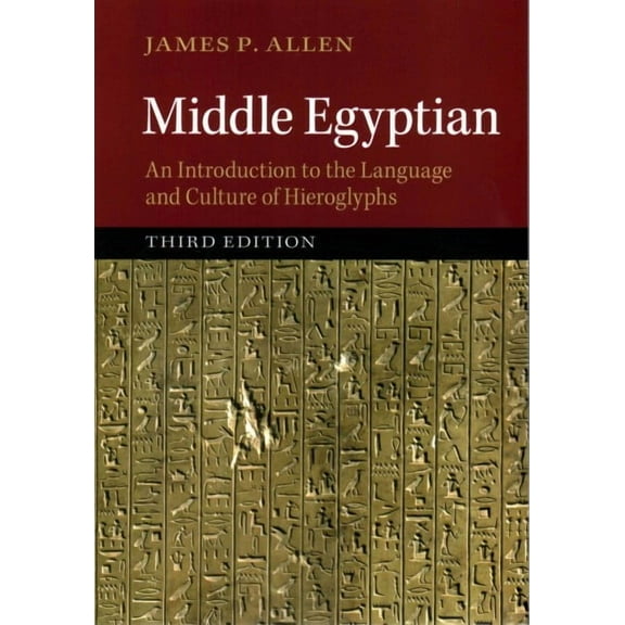 Middle Egyptian: An Introduction to the Language and Culture of Hieroglyphs (Paperback)