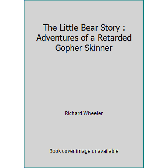 Pre-Owned The Little Bear Story : Adventures of a Retarded Gopher Skinner (Paperback) 1889128473 9781889128474