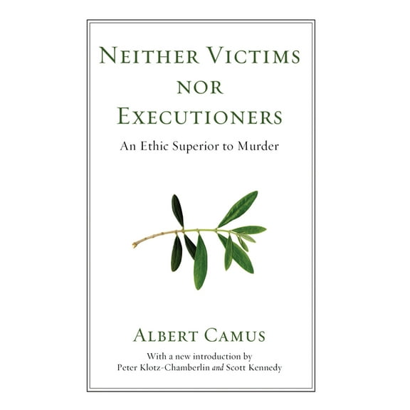 Neither Victims Nor Executioners: An Ethic Superior to Murder (Paperback)