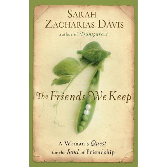 Pre-Owned The Friends We Keep : A Woman's Quest for the Soul of Friendship 9781400074396