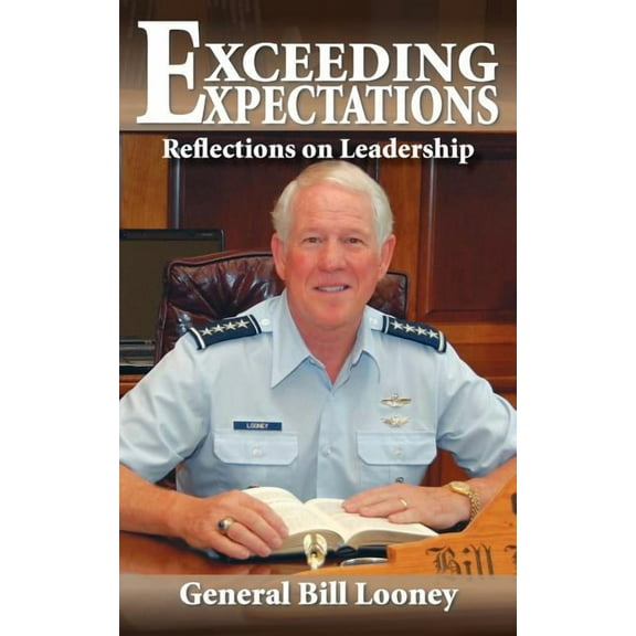 Exceeding Expectations : Reflections on Leadership (Paperback)