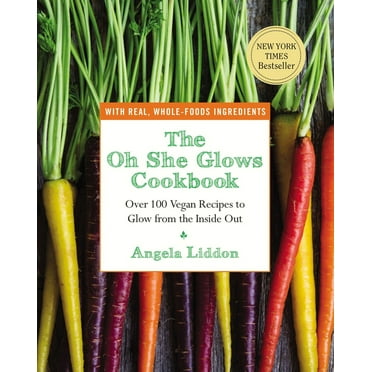 Pre-Owned The Oh She Glows Cookbook: Over 100 Vegan Recipes to Glow from the Inside Out (Paperback) 1583335277 9781583335277