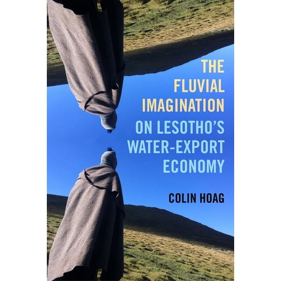 Critical Environments: Nature, Science, The Fluvial Imagination: On Lesotho's Water-Export Economy Volume 12, (Paperback)