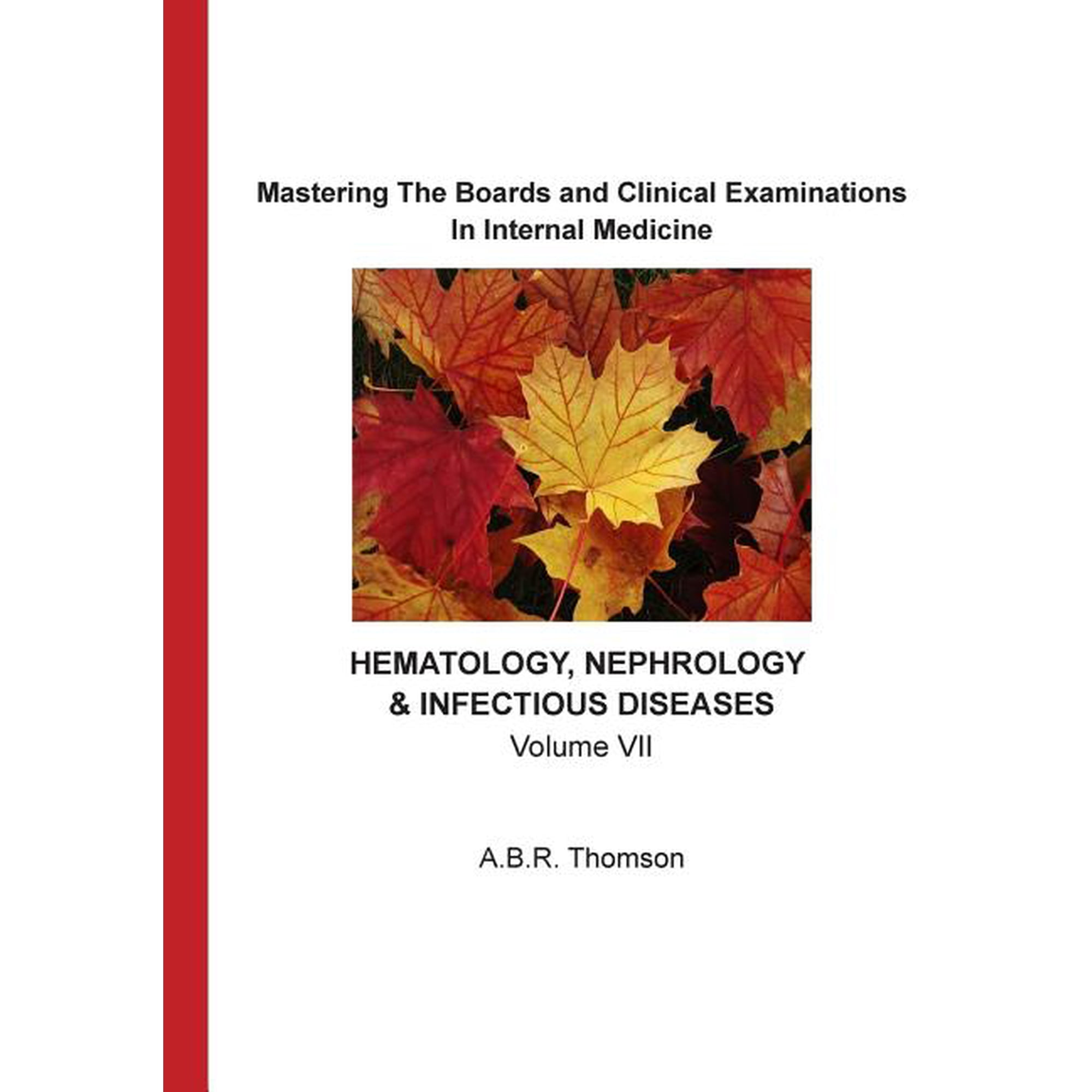 Mastering the Boards and Clinical Examinations in Internal Medicine: Mastering The Boards and Clinical Examinations In Internal Medicine - Hematology, Nephrology, Infectious Diseases: Volume VII (Pape