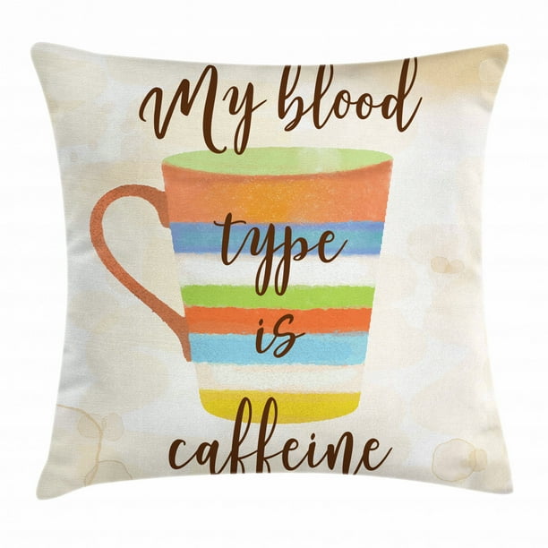 Coffee Throw Pillow Cushion Cover Stylized Writing Of My Blood Type Is Caffeine Quote With Retro Watercolor Coffee Mug Decorative Square Accent Pillow Case 24 X 24 Inches Multicolor By Ambesonne