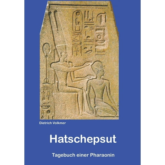 Hatschepsut: Tagebuch einer Pharaonin, (Paperback)