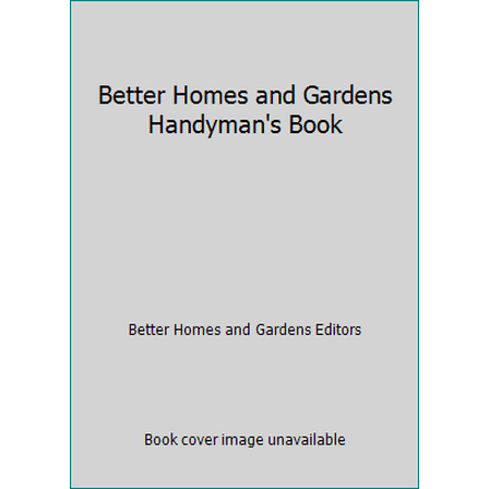 Pre-Owned Better Homes and Gardens Handyman's Book (Paperback) 0553140809 9780553140804