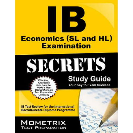 IB Economics (SL and Hl) Examination Secrets Study Guide : IB Test Review for the International Baccalaureate Diploma (Best Ib Economics Textbook)
