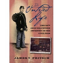 The Untried Life: The Twenty-Ninth Ohio Volunteer Infantry in the Civil War, (Paperback)