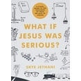 thumbnail image 2 of What If Jesus Was Serious?: A Visual Guide to the Teachings of Jesus We Love to Ignore, (Paperback), 2 of 2