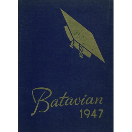 (Custom Reprint) Yearbook: 1947 Batavia High School - Batavian Yearbook (Batavia, NY)