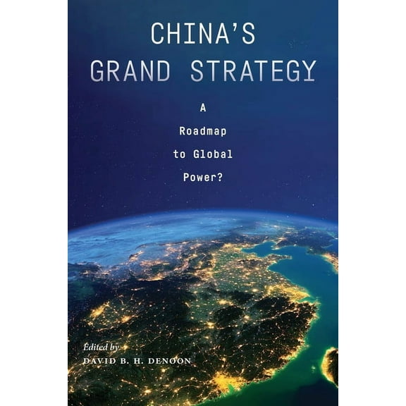 China's Grand Strategy: A Roadmap to Global Power?, (Hardcover)