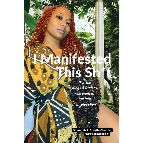 I Manifested This Sh*t, (Paperback)