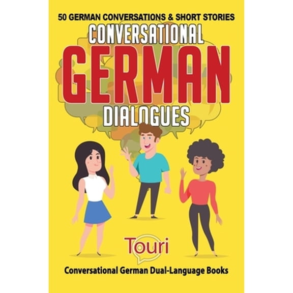 Pre-Owned Conversational German Dual Language Book Conversational German Dialogues: 50 German Conversations and Short Stories, Book 1, (Paperback)
