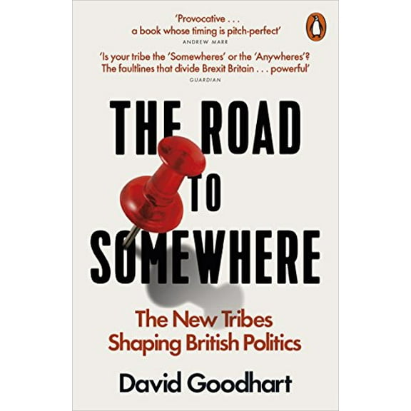 The Road to Somewhere: The New Tribes Shaping British Politics