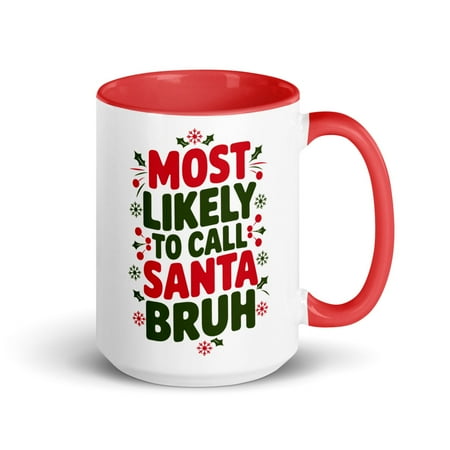 

Family Matching Xmas Mug with Color Inside Most Likely To Call Santa Bruh Christmas Present (Red 15 oz)