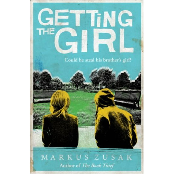 Getting the Girl (Paperback) by Markus Zusak