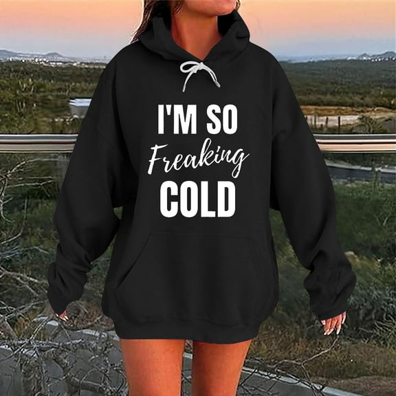 Fanxing I am So Freaking Cold Hoodie for Women Overzied Letter Print Hooded Sweatshirts Plus Size Casual Long Sleeve Fleece Pullover Black 2XL