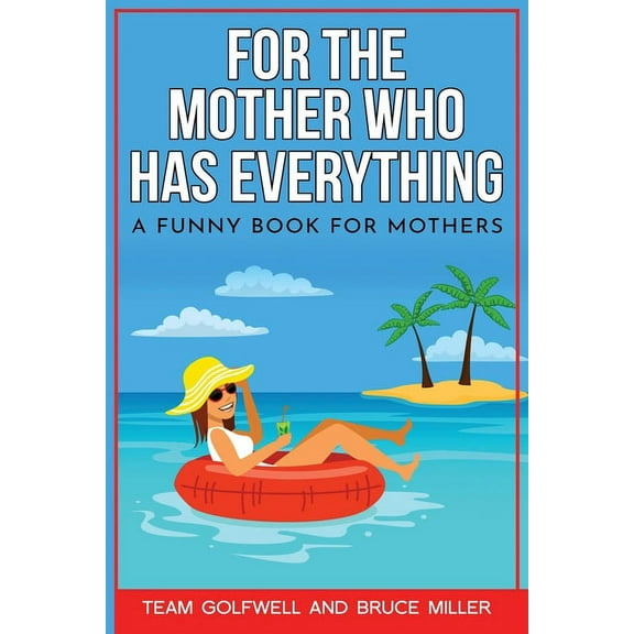 For People Who Have Everything For the Mother Who Has Everything: A Funny Book for Mothers, Book 2, (Paperback)