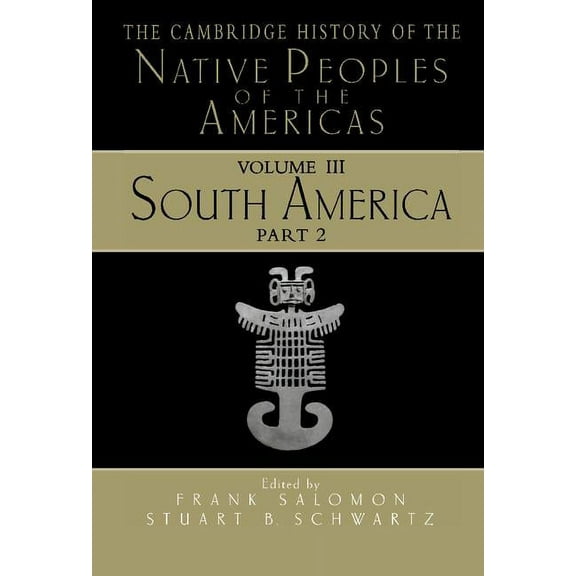 The Cambridge History of the Native Peoples of the Americas, (Hardcover)