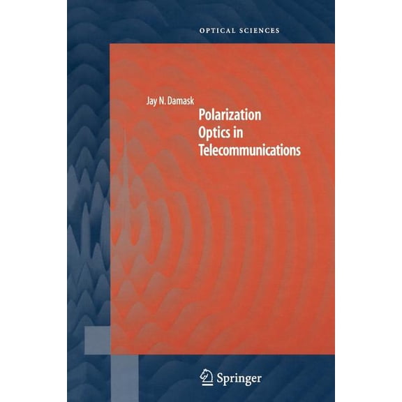 Springer Optical Sciences Polarization Optics in Telecommunications, Book 101, (Paperback)