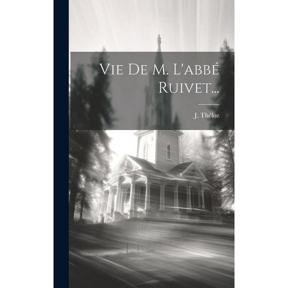 Vie De M. L'abbé Ruivet... (Hardcover)