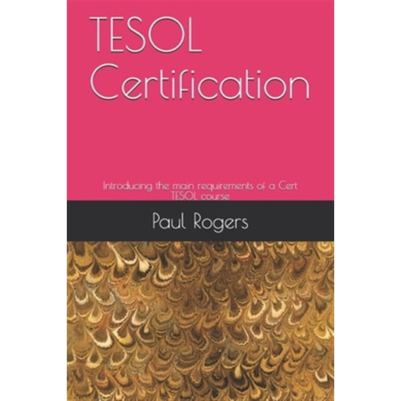 TESOL Certification: Introducing the main requirements of a Cert TESOL course