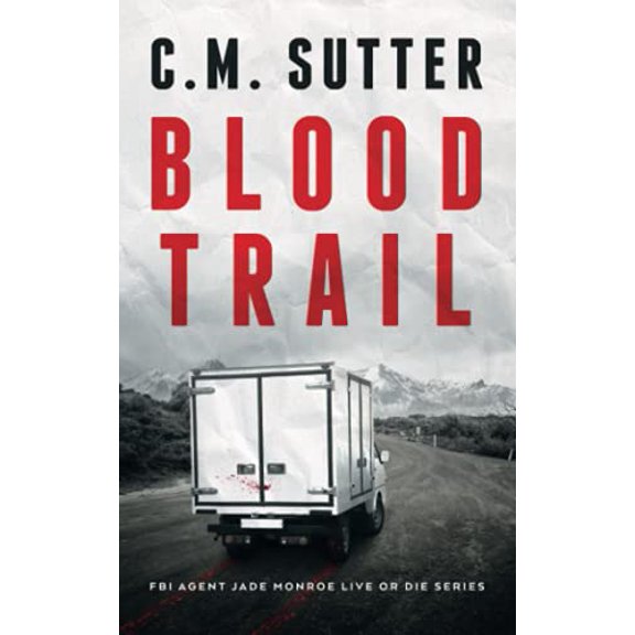 Pre-Owned Blood Trail: A Terrifying FBI Kidnap Thriller (FBI Agent Jade Monroe Live or Die Series), 9798508846350, , Paperback,