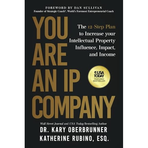 Pre-Owned You Are an IP Company: The 12-Step Plan to Increase Your Intellectual Property Influence, Impact, and Income (Paperback) 1636803229 9781636803227