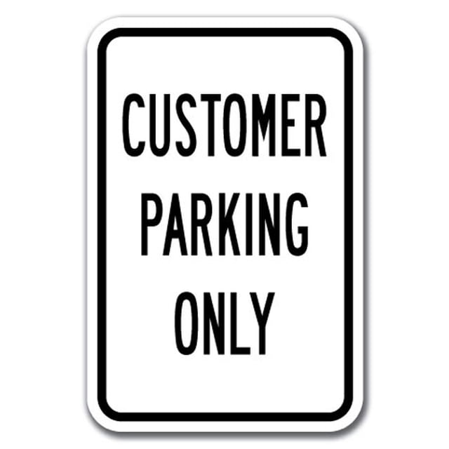 Customer Parking Only Sign 12" X 18" Heavy Gauge Aluminum Signs