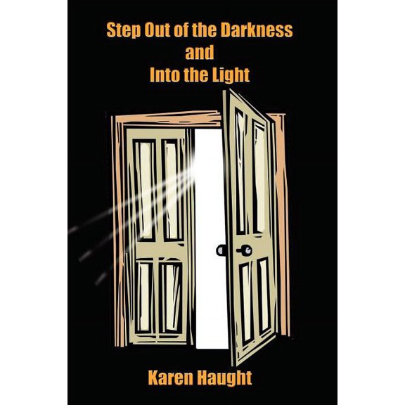 Step Out of the Darkness and Into the Light (Paperback)
