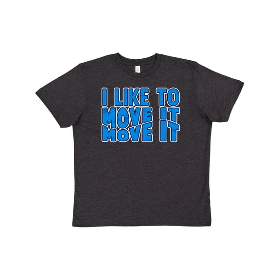 Inktastic I like to move it move it Youth T-Shirt