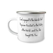 Unique Fiance 12oz Camper Mug, I'm Engaged to the World's Best Physician Assistant in the History, For, Present From, For Fiance