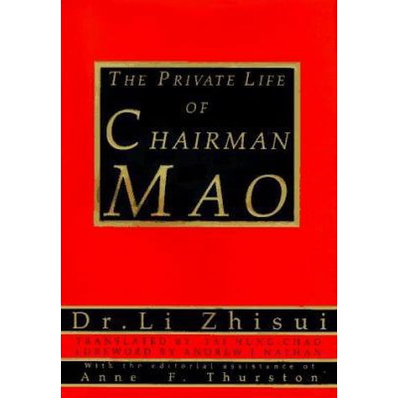 Pre-Owned The Private Life of Chairman Mao: The Memoirs of Mao's Personal Physician Dr. Li Zhisui (Hardcover) 0679400354 9780679400356