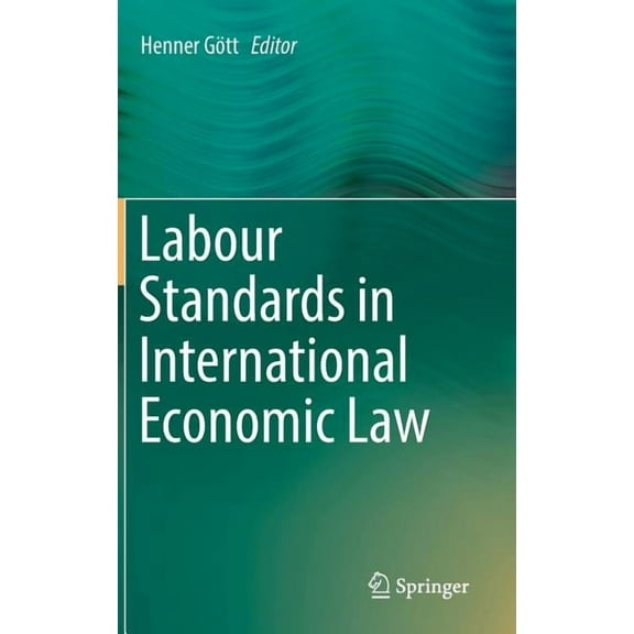 Labour Standards in International Economic Law, (Hardcover)