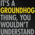 thumbnail image 3 of CafePress - Its A Groundhog Thing Long Sleeve Dark T Shirt - Long Sleeve Dark T-Shirt, 3 of 4