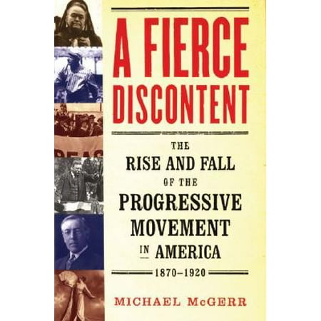A Fierce Discontent : The Rise and Fall of the Progressive Movement in America, (Best Colleges And Universities In America)