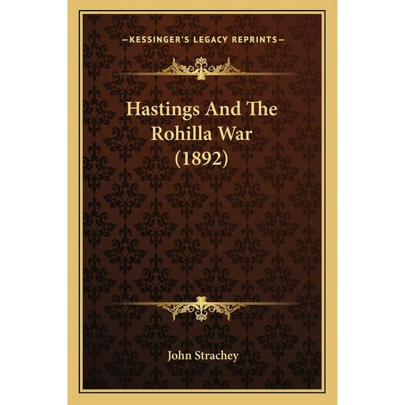Hastings And The Rohilla War (1892) (Paperback)