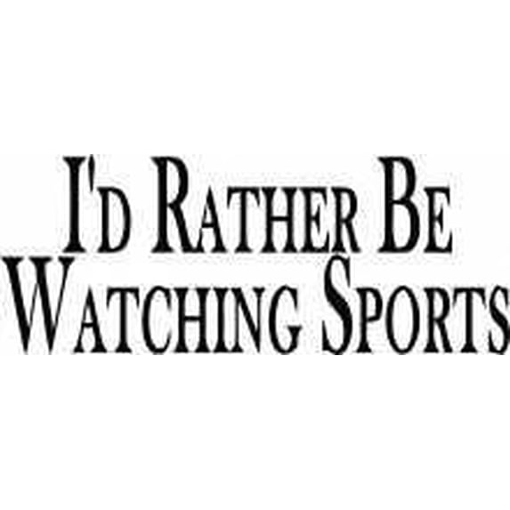I'd Rather Be Watching Sports Picture Art ? Kids Bed Room - Home Decor Sticker Vinyl Wall Decal