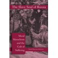 thumbnail image 1 of Pre-Owned The Slave Soul of Russia: Moral Masochism and the Cult of Suffering (Hardcover) 081477458X 9780814774588, 1 of 2