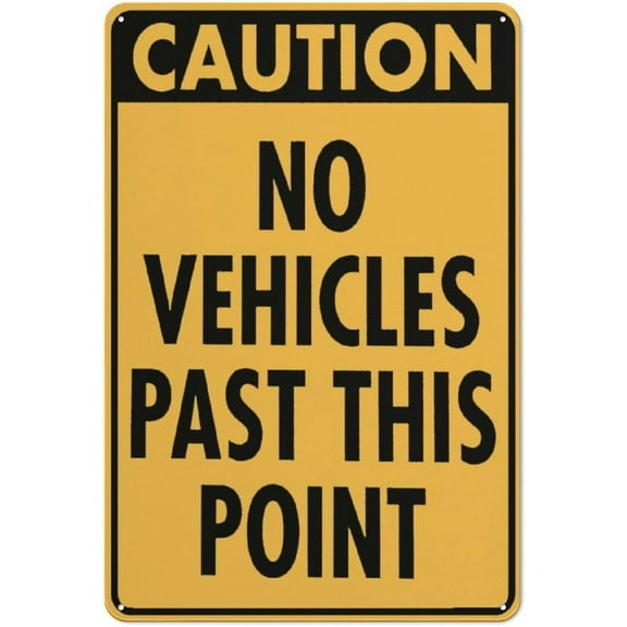 Caution No Vehicles Past This Point Sign 12 X 8 Inch Metal Sign, Rustproof Aluminum, Multicolor