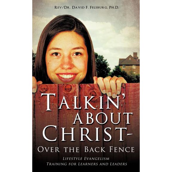 Talkin' about Christ - Over the Back Fence, (Paperback)