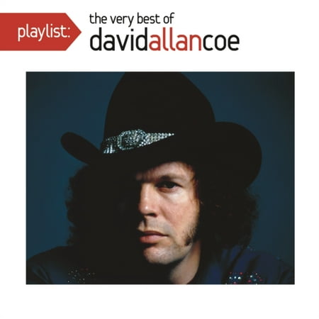 Playlist: The Very Best of David Allan Coe (Go The Very Best Of Moby)