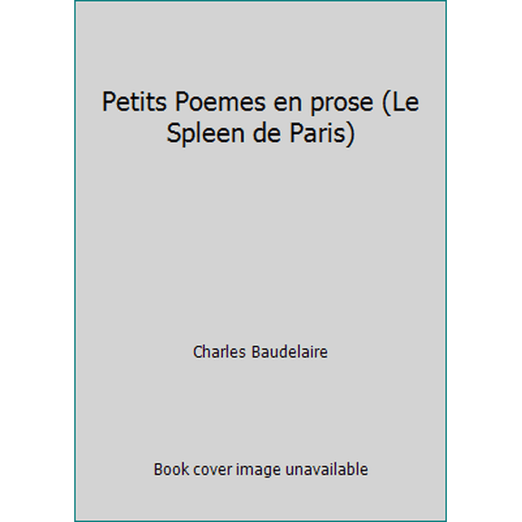 Pre-Owned Petits Poemes en prose (Le Spleen de Paris) (Unknown) 2070319997 9782070319992