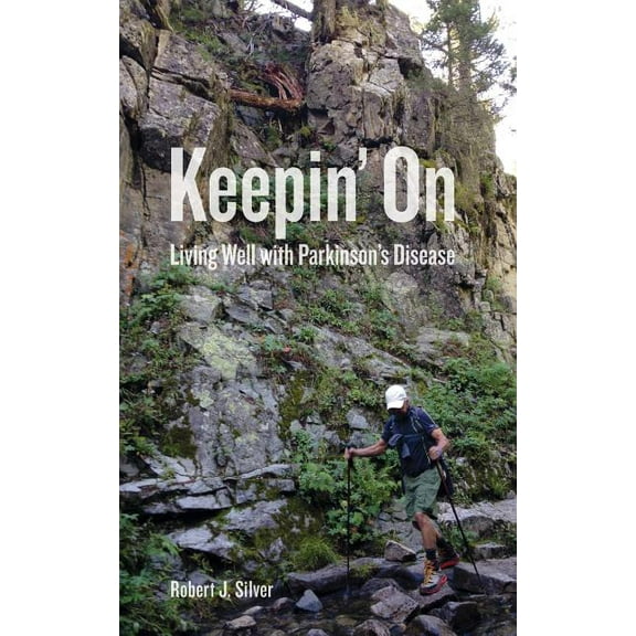 Keepin' On: Living Well with Parkinson's Disease, (Paperback)