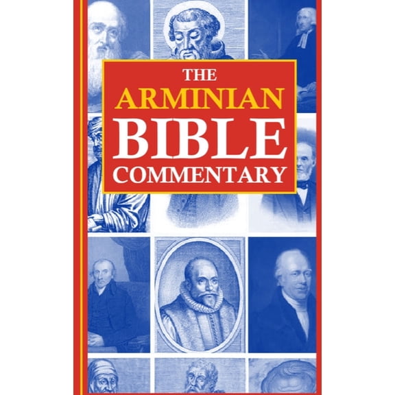 The Arminian Bible Commentary: Revised and Expanded, (Hardcover)