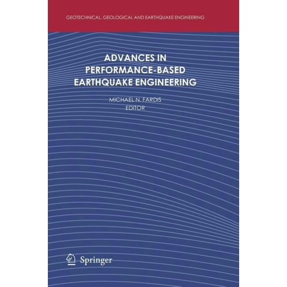 Geotechnical, Geological and Earthquake Advances in Performance-Based Earthquake Engineering, Book 13, (Paperback)