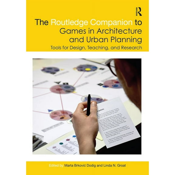 The Routledge Companion to Games in Architecture and Urban Planning: Tools for Design, Teaching, and Research, (Paperback)