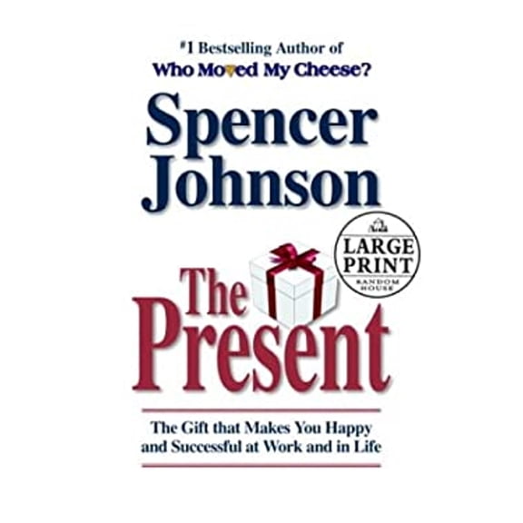 Pre-Owned The Present : Enjoying Your Work and Life in Changing Times (Hardcover) 9780375433405