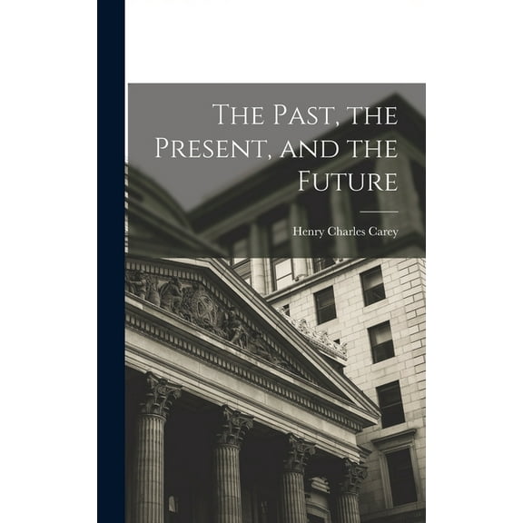 The Past, the Present, and the Future (Hardcover)